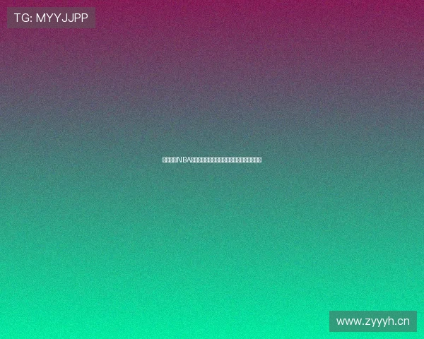 五星体育NBA直播精彩纷呈高清呈现畅享实时比赛全程跟踪 五星体育NBA直播精彩纷呈高清呈现畅享实时比赛全程跟踪